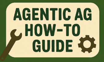 Agentic Ag How To